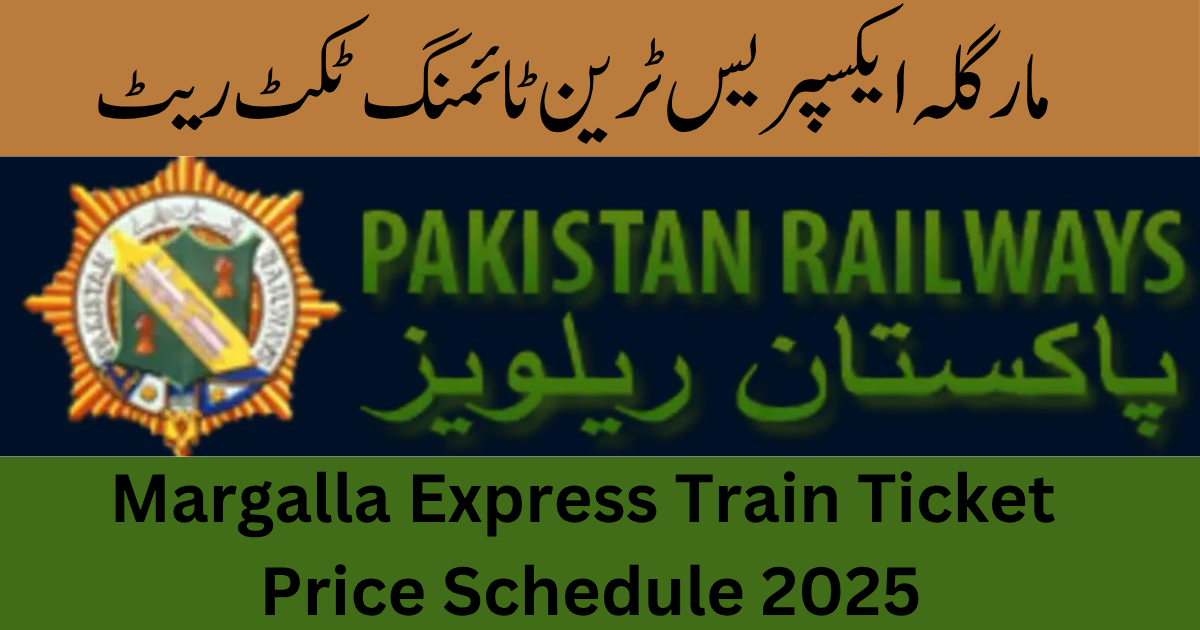 Margalla Express Train Ticket Price Schedule 2025
